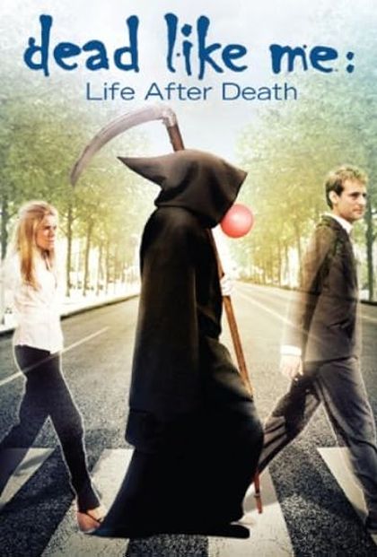Dead Like Me: Life After Death poster